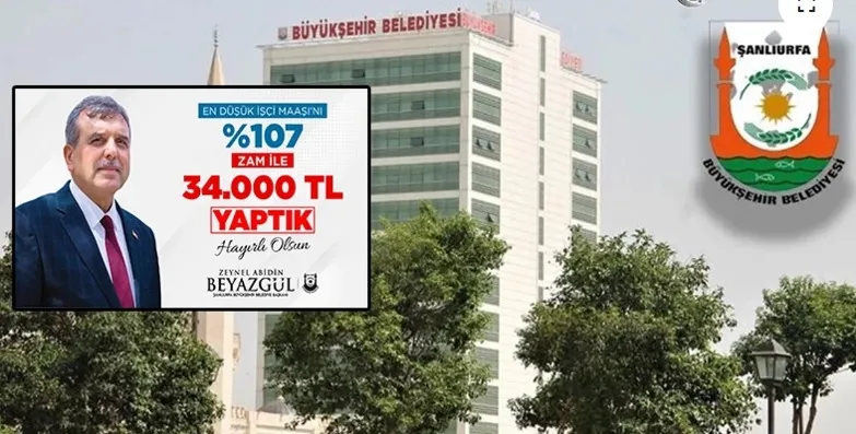 Şanlıurfa Büyükşehir Belediye Başkanı Zeynel Abidin Beyazgül, en düşük işçi maaşı yüzde 107 zam yaptı.