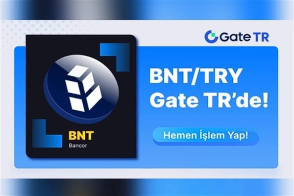 Bancor (BNT) Türk Lirası işlem çiftinde Gate TR’de
