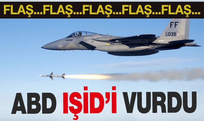 ABD Uçakları IŞİD?i Vurdu 