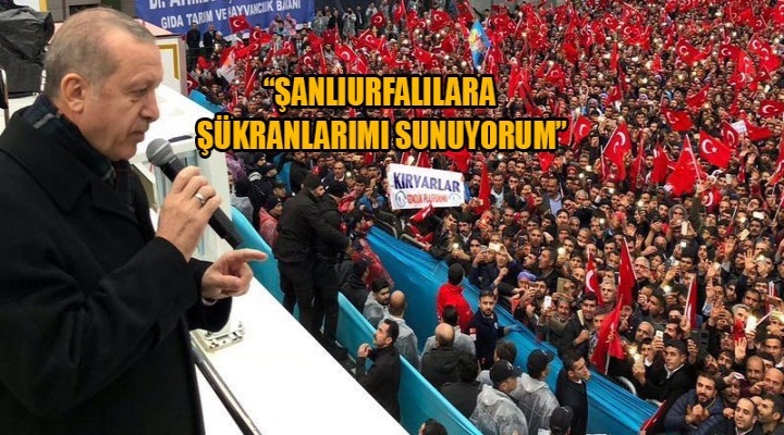 Erdoğan: Urfa`daki Kardeşlik Manzarası Tüm Türkiye`ye Örnek Olacak
