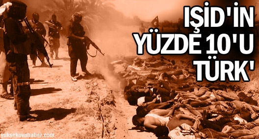 `IŞİD`in yüzde 10`u Türk`
