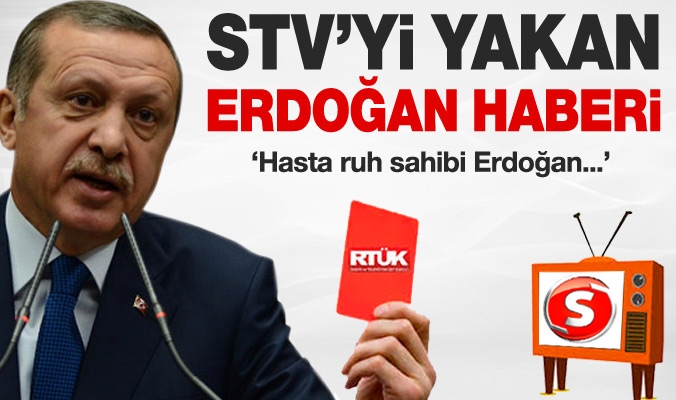 RTÜK`ten STV`ye Erdoğan cezası