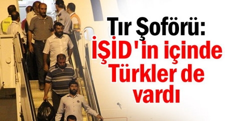 Tır Şoförü: İŞİD`in içinde Türkler de vardı