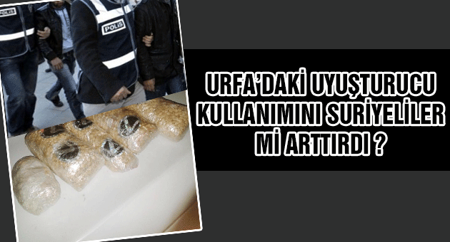 Urfa`daki Suriyeliler Uyuşturucudan Tutuklandı