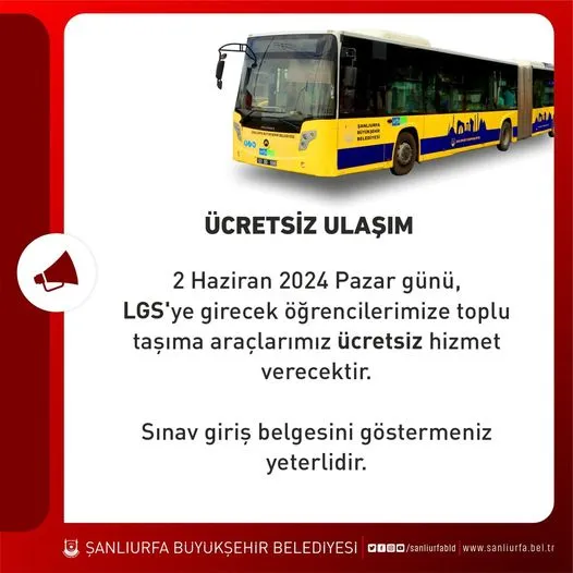 LGS Sınavına Girecek Öğrencilere Şanlıurfa Büyükşehir Belediyesi Ücretsiz Ulaşım Sağlayacaktır.