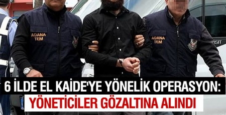 6 ilde büyük operasyon: El Kaide yöneticileri yakalandı