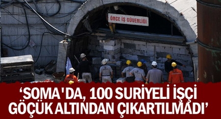 Arap basını: 100 Suriyeli Soma`da göçük altından çıkartılmadı