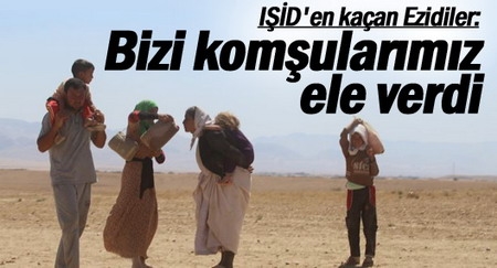 `Bizi komşularımız ele verdi`