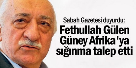 Fethullah Gülen, Güney Afrika`ya sığınma talep etti