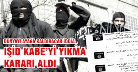 IŞİD, Kabe`yi Yıkma Kararı Aldı