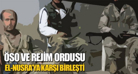 ÖSO ve Rejim ordusu El Nusra`ya karşı birleşti