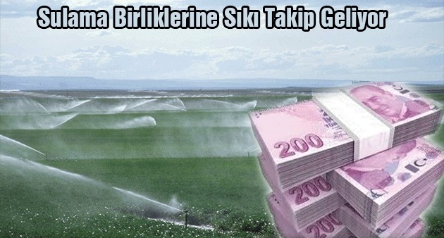 Sulama Birliklerinin 25 Milyon Lira Borcu Var