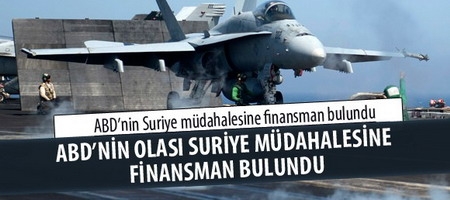 Suriye?ye Müdahalenin Masrafını Arap Ülkeleri Ödeyecek 