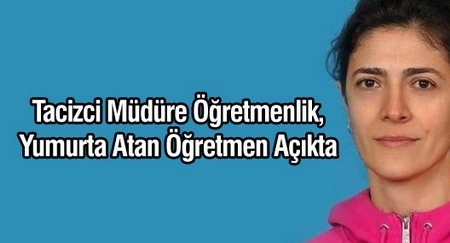 Tacizci Müdüre Öğretmenlik, Yumurta Atan Öğretmen Açıkta